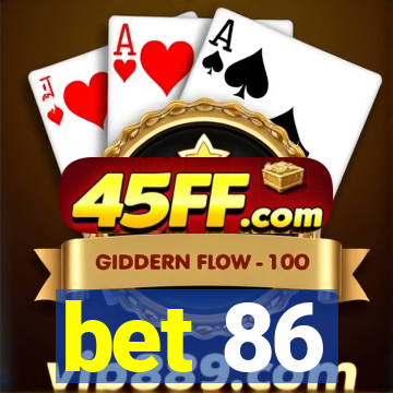 bet 86